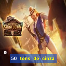 50 tons de cinza filme completo dublado google drive